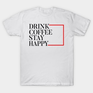 Coffee slogan for Caffeine lovers T-Shirt